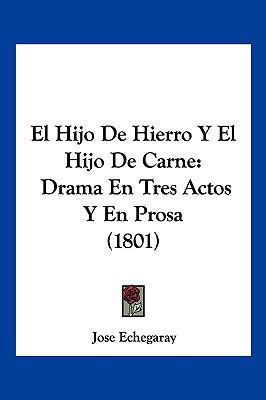 El Hijo De Hierro Y El Hijo De Carne: Drama En ... [Spanish] 1161152563 Book Cover