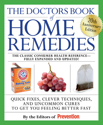 The Doctors Book of Home Remedies: Quick Fixes,... 1605298662 Book Cover