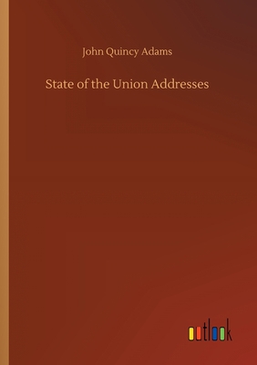 State of the Union Addresses 3734065364 Book Cover