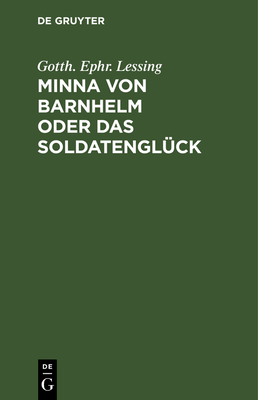 Minna Von Barnhelm Oder Das Soldatenglück: Ein ... [German] 3112461975 Book Cover