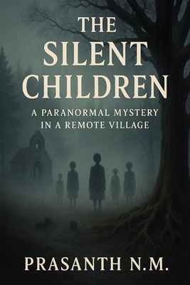 The Silent Children: A Paranormal Mystery in a ... B0F6VQZF43 Book Cover
