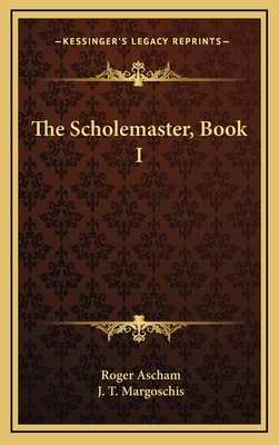 The Scholemaster, Book I 1163695807 Book Cover