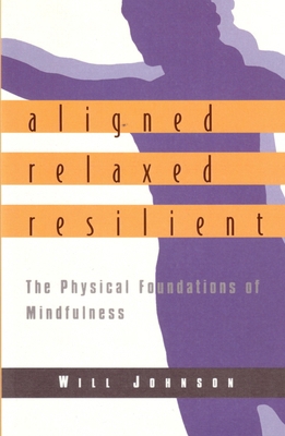 Aligned, Relaxed, Resilient: The Physical Found... 1570625182 Book Cover