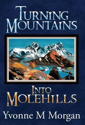 Turning Mountains into Molehills 1940310687 Book Cover
