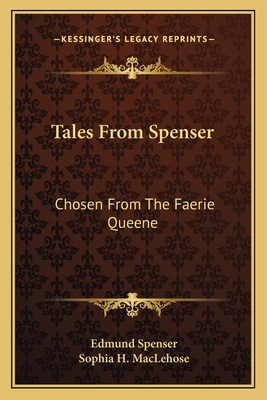 Tales From Spenser: Chosen From The Faerie Queene 1163768014 Book Cover