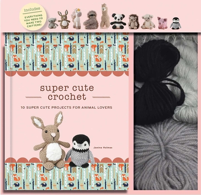 Super Cute Crochet: 10 Super Cute Projects for ... 1684126401 Book Cover