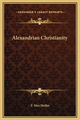 Alexandrian Christianity 1169199313 Book Cover