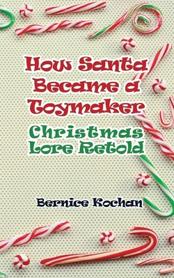 How Santa Became a Toymaker: Christmaslore Retold B0D64YDYVZ Book Cover