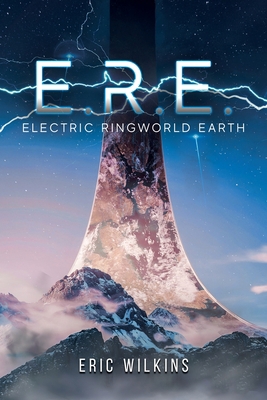 E.R.E.: Electric Ringworld Earth 1952874602 Book Cover
