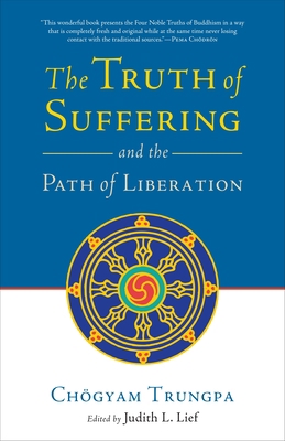 The Truth of Suffering and the Path of Liberation 1590307704 Book Cover