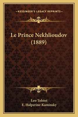Le Prince Nekhlioudov (1889) [French] 1166754561 Book Cover