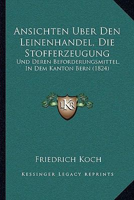 Ansichten Uber Den Leinenhandel, Die Stofferzeu... [German] 116834056X Book Cover