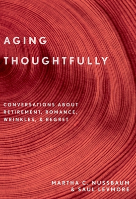 Aging Thoughtfully: Conversations about Retirem... 0190092319 Book Cover