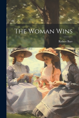 The Woman Wins 102209789X Book Cover