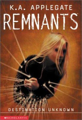 Destination Unknown (Remnants #2) 0590880748 Book Cover