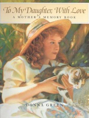 To My Daughter, with Love: A Mother's Memory Book 1883746086 Book Cover