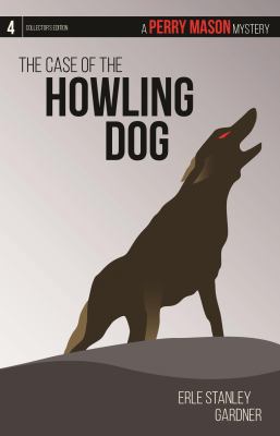 The Case of the Howling Dog: A Perry Mason Myst... 1627229248 Book Cover