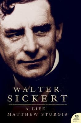 Walter Sickert: A Biography 0002570831 Book Cover