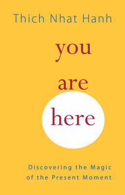 You Are Here: Discovering the Magic of the Pres... 1590306759 Book Cover