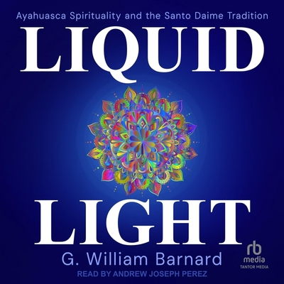 Liquid Light: Ayahuasca Spirituality and the Sa...            Book Cover