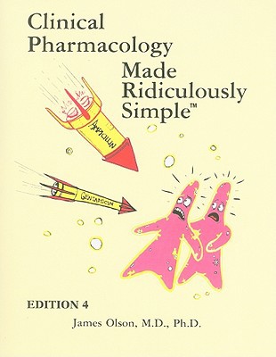 Clinical Pharmacology Made Ridiculously Simple 1935660004 Book Cover