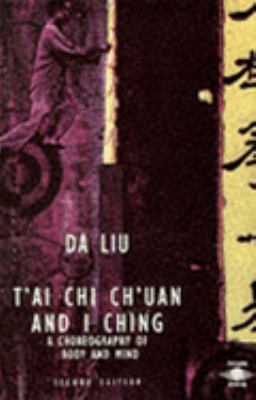 T"ai Chi Ch"uan and I Ching: A Choreography of ... 0140192190 Book Cover