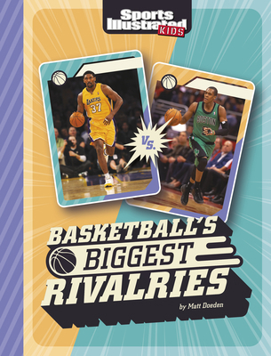 Basketball's Biggest Rivalries 1669048985 Book Cover