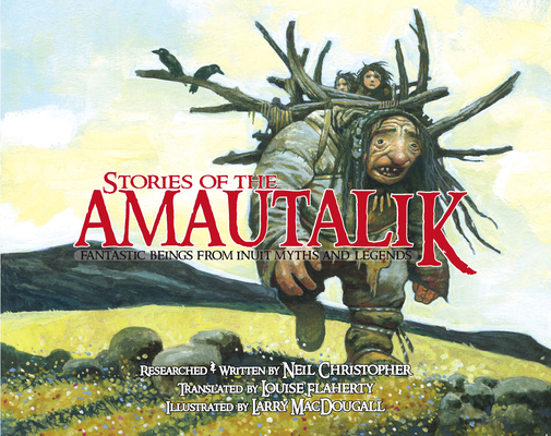 Stories of the Amautalik: Fantastic Beings from... 0978218639 Book Cover