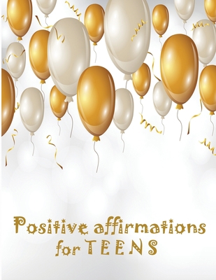 Positive Affirmations for Teens: Building posit... 1674942230 Book Cover