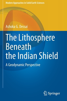 The Lithosphere Beneath the Indian Shield: A Ge... 3030529444 Book Cover