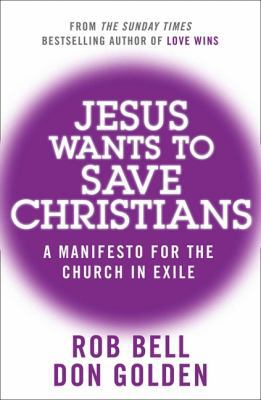 Jesus Wants to Save Christians: A Manifesto for... 0007487878 Book Cover