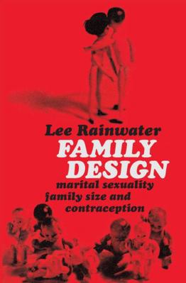 Family Design: Marital Sexuality, Family Size, ... 0202309371 Book Cover