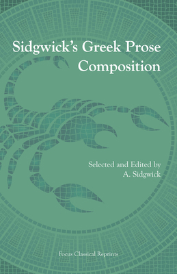 Sidgwick's Greek Prose Composition (Ancient Gre... [Greek] 158510020X Book Cover