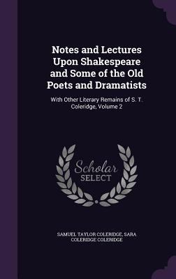 Notes and Lectures Upon Shakespeare and Some of... 1340957167 Book Cover