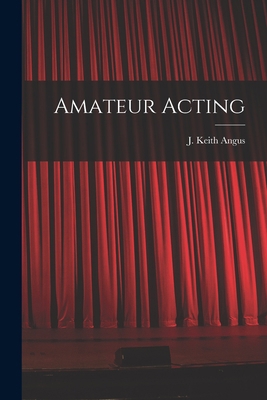 Amateur Acting [microform] 1013639529 Book Cover