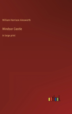 Windsor Castle: in large print 3368323695 Book Cover