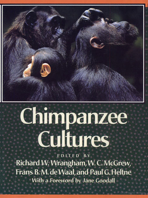 Chimpanzee Cultures: With a Foreword by Jane Go... 0674116631 Book Cover