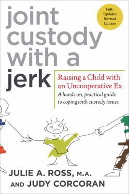 Joint Custody with a Jerk: Raising a Child with... 0312141130 Book Cover