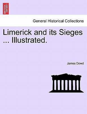 Limerick and Its Sieges ... Illustrated. 1241102848 Book Cover
