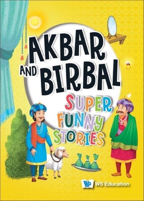 Akbar and Birbal: Super Funny Stories 9811269114 Book Cover