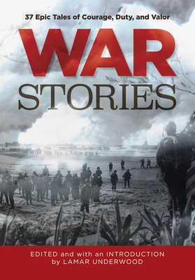 War Stories: 37 Epic Tales of Courage, Duty, an... 149306200X Book Cover