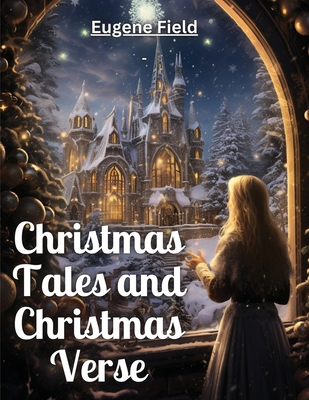 Christmas Tales and Christmas Verse 1835524753 Book Cover