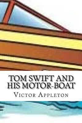 Tom Swift and His Motor-Boat 1547249617 Book Cover