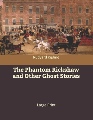 The Phantom Rickshaw and Other Ghost Stories: L... 1700136208 Book Cover