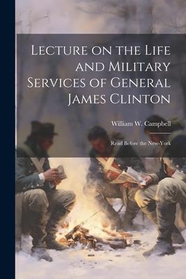 Lecture on the Life and Military Services of Ge... 102201157X Book Cover