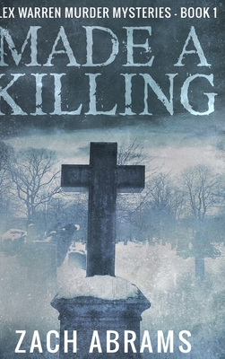 Made A Killing (Alex Warren Murder Mysteries Bo... 171548391X Book Cover