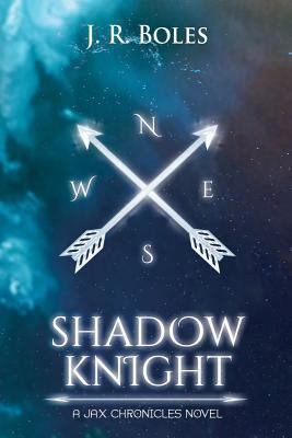 Shadow Knight: A Jax Chronicles Novel 1985666928 Book Cover