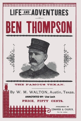 Life and Adventures of Ben Thompson: The Famous... 1530581281 Book Cover