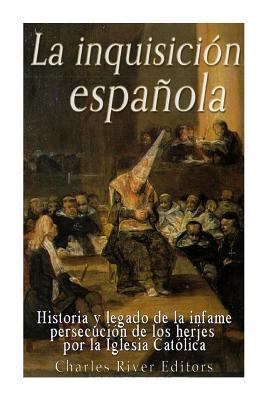 La Inquisición española: Historia y legado de l... [Spanish] 1542601495 Book Cover