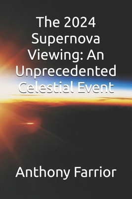 The 2024 Supernova Viewing: An Unprecedented Ce...            Book Cover